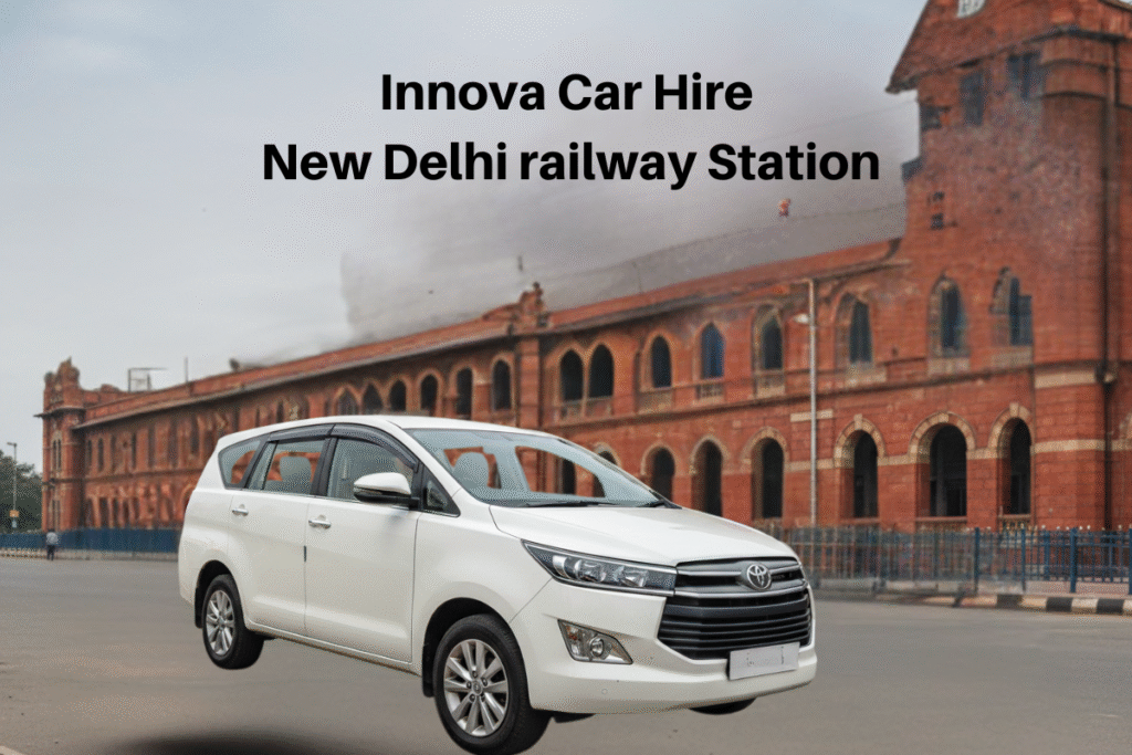 Innova Hire near New Delhi Railway Station