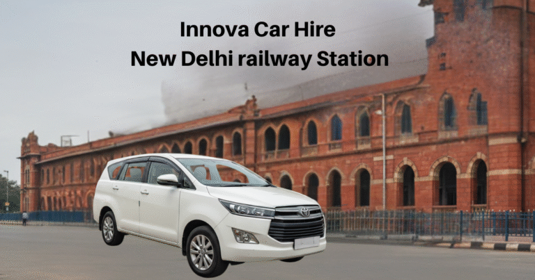 Innova Hire near New Delhi Railway Station