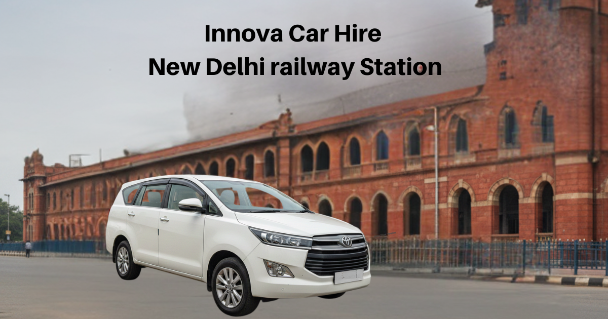 Innova Hire near New Delhi Railway Station